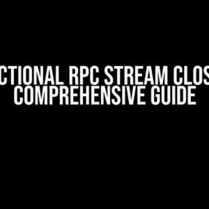 Bidirectional RPC Stream Closure: A Comprehensive Guide