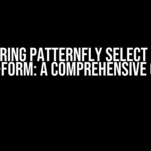 Mastering Patternfly Select Within pf-c-form: A Comprehensive Guide