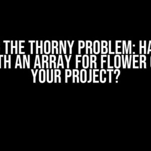 Solving the Thorny Problem: Having an Issue with an Array for Flower Choice in Your Project?